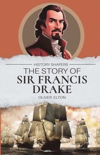 bokomslag The Story of Sir Francis Drake