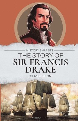 The Story of Sir Francis Drake 1