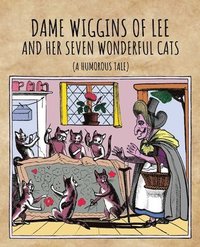 bokomslag Dame Wiggins of Lee, and her seven wonderful cats