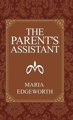 Maria Edgeworth - Parent's Assistant, Inbunden