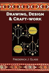 bokomslag Drawing, Design, and Craft-Work