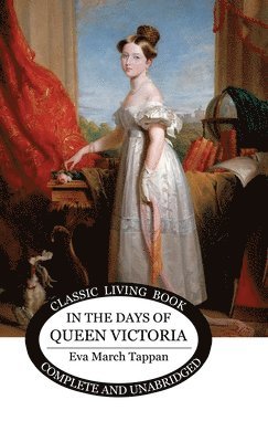 Eva March Tappan - In the Days of Queen Victoria, Inbunden