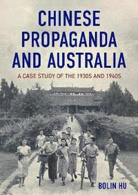 bokomslag Chinese Propaganda and Australia