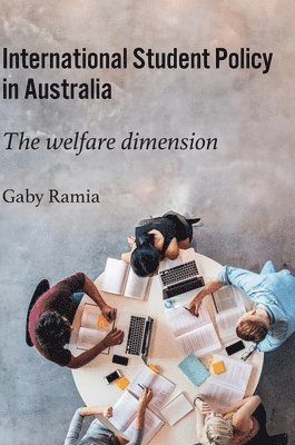 Gaby Ramia - International Student Policy in Australia: The welfare dimension, Inbunden