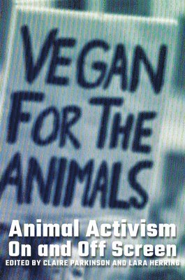 Claire Parkinson, Lara Herring - Animal Activism On and Off Screen, Inbunden