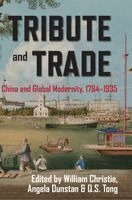 William Christie, Angela Dunstan, Q S Tong - Tribute and Trade, Inbunden