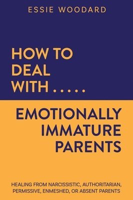 How to Deal With Emotionally Immature Parents 1