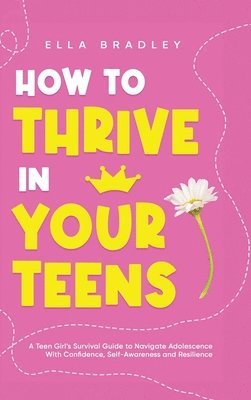 bokomslag How to Thrive in Your Teens