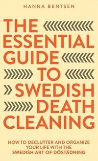 bokomslag The Essential Guide to Swedish Death Cleaning
