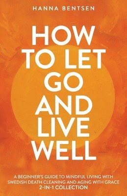 How to Let Go and Live Well 1