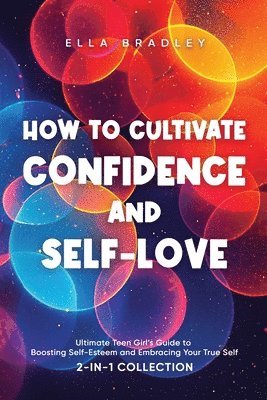 bokomslag How to Cultivate Confidence and Self-Love