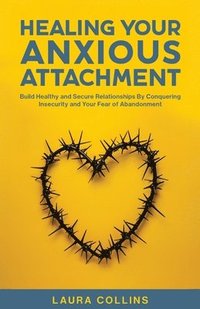 bokomslag Healing Your Anxious Attachment