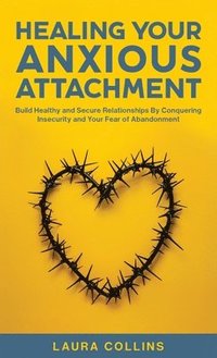 bokomslag Healing Your Anxious Attachment