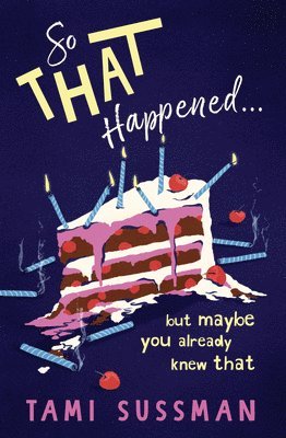 Tami Sussman - So That Happened . . . But Maybe You Already Knew That, Inbunden