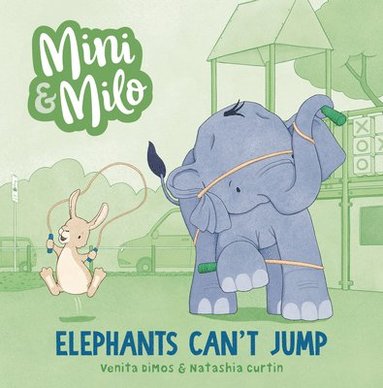 bokomslag Elephants Can't Jump: A Mini and Milo Book