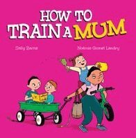 Sally Barns - How to Train a Mum, Inbunden