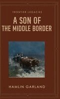 Hamlin Garland - Son of the Middle Border, Inbunden