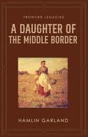 Hamlin Garland - Daughter of the Middle Border, Häftad