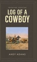Andy Adams - Log of a Cowboy, Inbunden