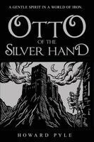 Howard Pyle - Otto of the Silver Hand, Häftad
