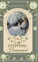 Stepping Heavenward