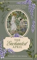 Elizabeth Von Arnim - Enchanted April, Inbunden