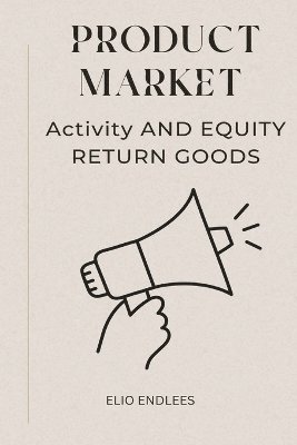 bokomslag Product Market Activity and Equity Return Goods
