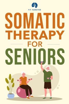 bokomslag Somatic Therapy For Seniors