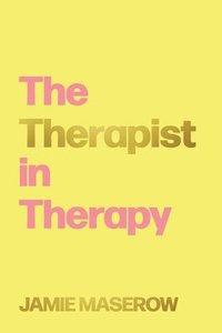 bokomslag The Therapist in Therapy