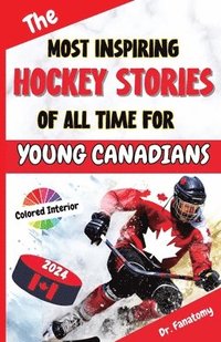 bokomslag The Most Inspiring Hockey Stories of All Time For Young Canadians