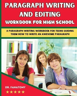 Fanatomy - Paragraph Writing And Editing Workbook For High School, Häftad
