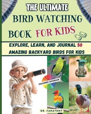 bokomslag The Ultimate Bird Watching Book For Kids