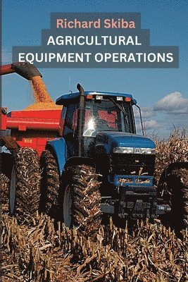 bokomslag Agricultural Equipment Operations