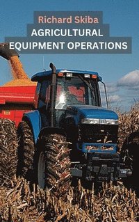 bokomslag Agricultural Equipment Operations