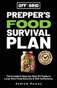 bokomslag Off The Grid Prepper's Food Survival Plan