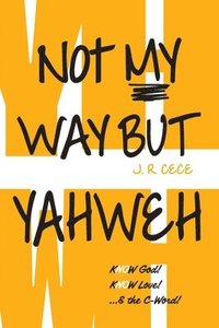 bokomslag Not My Way But Yahweh