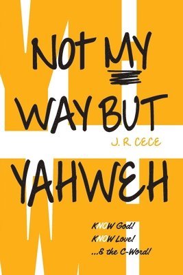 bokomslag Not My Way But Yahweh