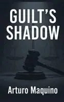 Arturo Maquino - Guilt's Shadow, Häftad. Tillgänglighet: Lägg i varukorg