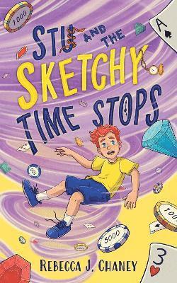 Rebecca J Chaney, Rebecca J. Chaney - Stu and the Sketchy Time Stops, Inbunden