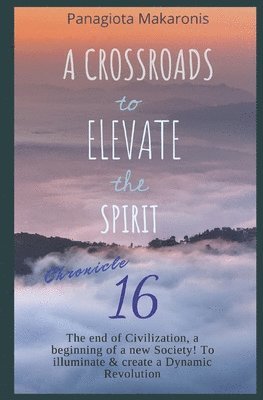 bokomslag A Crossroads to Elevate the Spirit: Chronicle 16