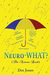 bokomslag Neuro-WHAT? (The Autism Book)