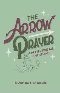 bokomslag The Arrow Prayer