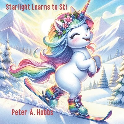Peter A Hobbs, Peter A. Hobbs - Starlight Learns to Ski, Häftad