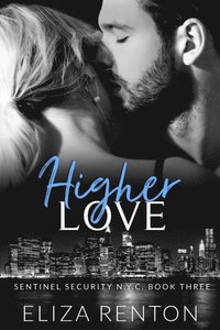 bokomslag Higher Love (Sentinel Security N.Y.C. Book 3)