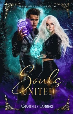 Souls United (Soul Weavers Duology Book Two) 1