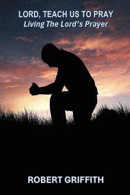 bokomslag Lord, Teach Us to Pray