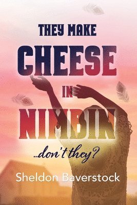 bokomslag They Make Cheese in Nimbin Don't They?