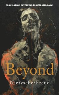 bokomslag Beyond: AI Translations of Beyond Good and Evil by Friedrich Nietzsche and Beyond the Pleasure Principle by Sigmund Freud in O