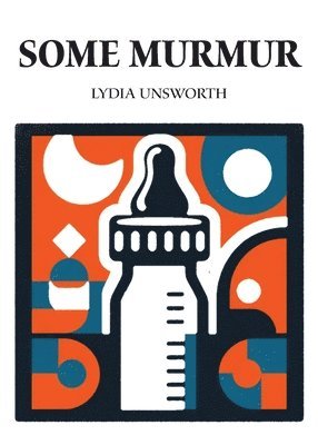 Lydia Unsworth - Some Murmur, Häftad