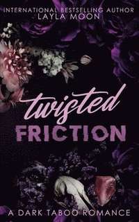 bokomslag Twisted Friction: A Why Choose Taboo Romance